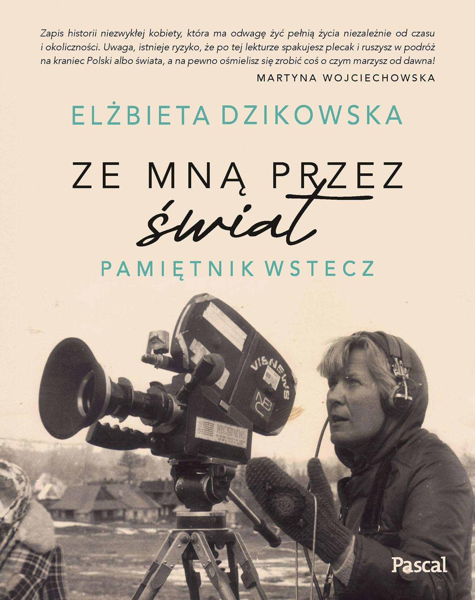 Ze mną przez świat.: Pamiętnik wstecz