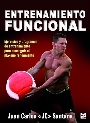 ENTRENAMIENTO FUNCIONAL: Ejercicios y programas de entrenamiento para conseguir el máximo rendimiento (SIN COLECCION)