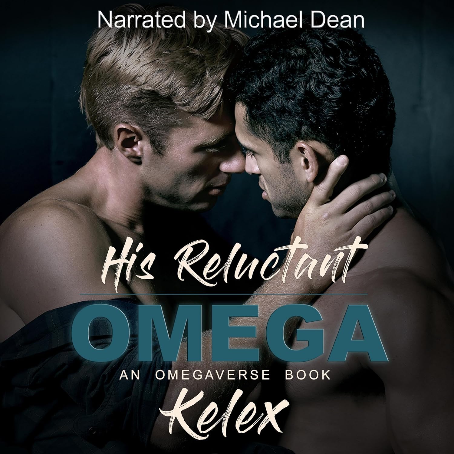 Kelex His Reluctant Omega (Omega Quadrant, Book 2)