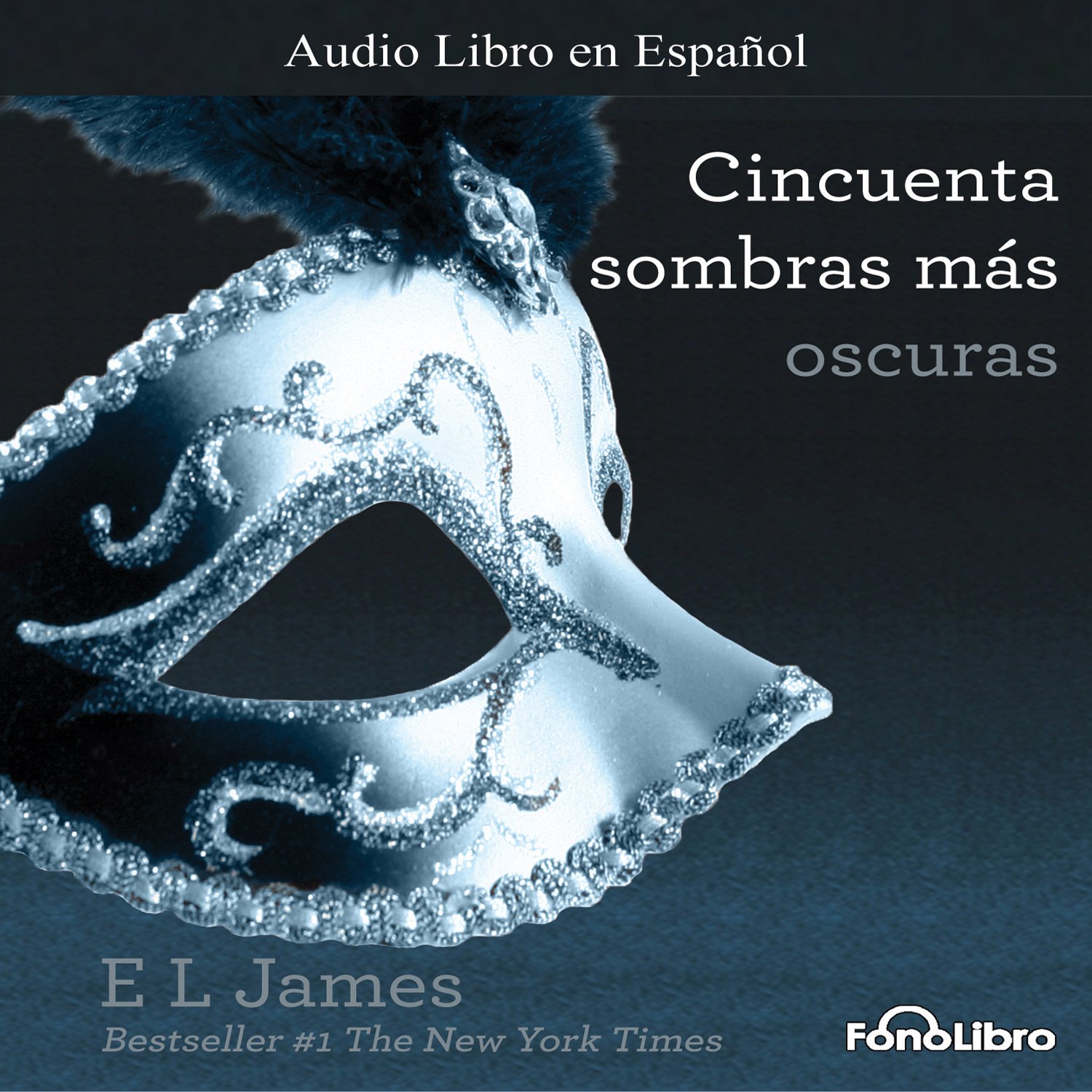 Cover art for Cincuenta Sombras mas Oscuras [Fifty Shades Darker]