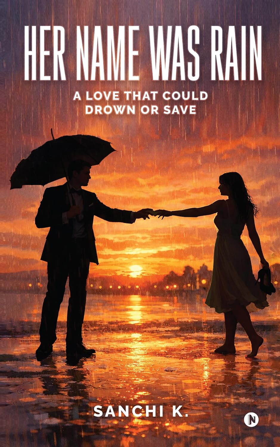 Her Name Was Rain: A Love That Could Drown or Save      Kindle Edition
