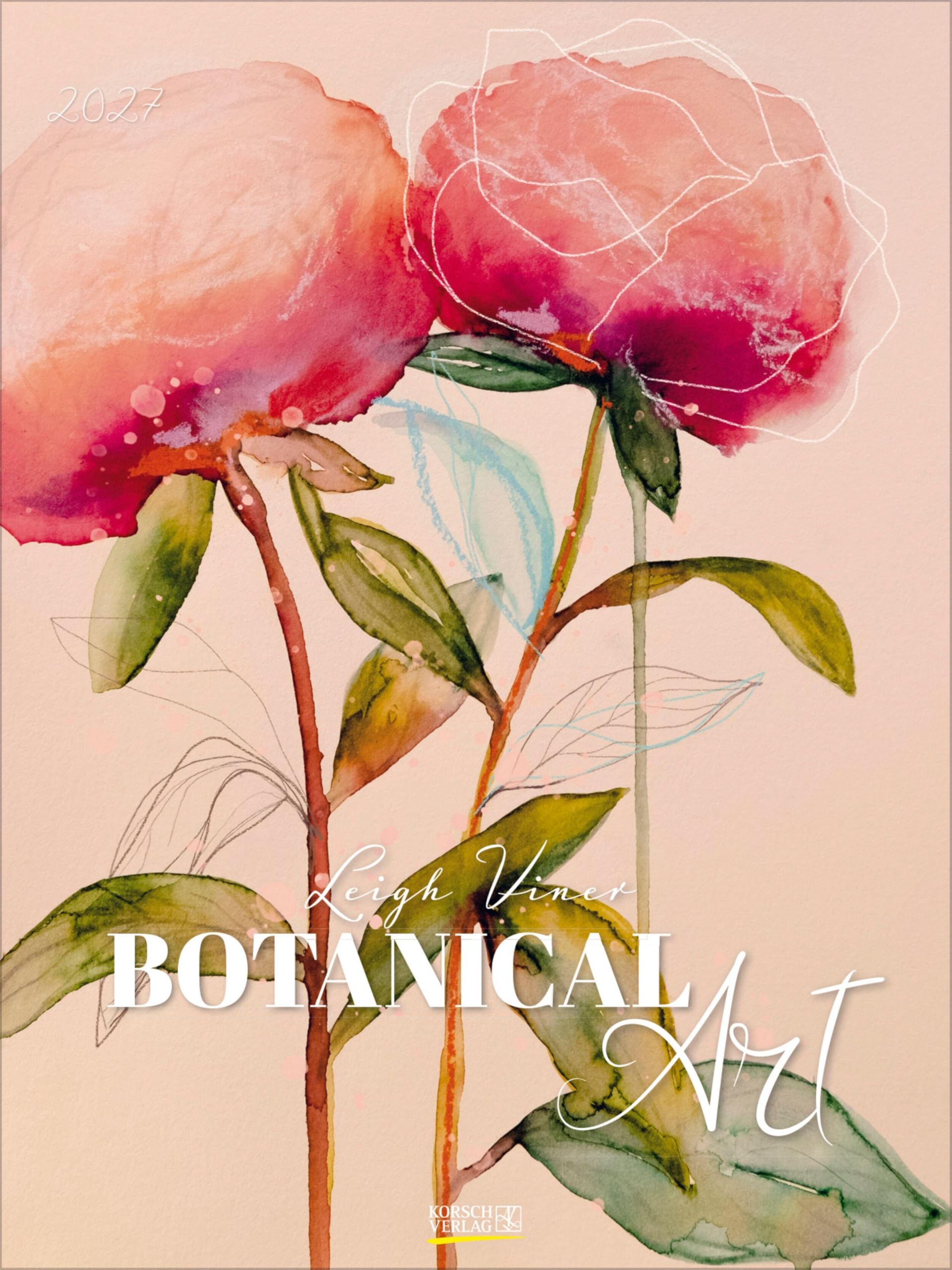 Botanical Art 2027: Großer Kunstkalender. Wandkalender mit Werken der Künstlerin Leigh Viner. Kunst Gallery Format: 48x64 cm