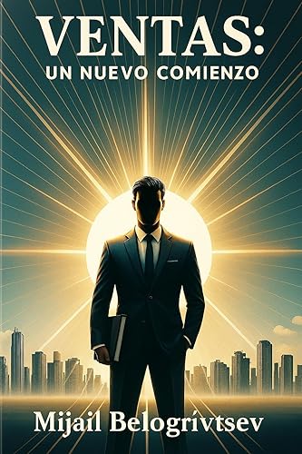 Ventas un nuevo comienzo Ventas al estilo ruso, parte 1 (Spanish Edition)
