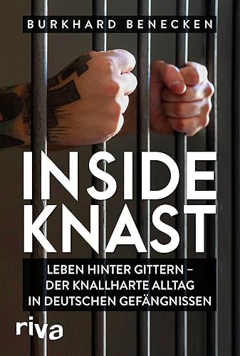 Inside Knast: Leben hinter Gittern – der knallharte Alltag in deutschen Gefängnissen