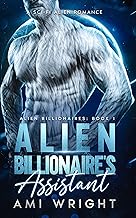 Alien Billionaire's Assistant: A Sci-Fi Alien Romance (Alien Billionaires Book 1)