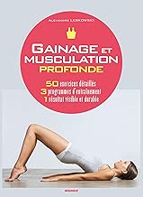 Download Gainage et musculation profonde : 50 exercices détaillés, 3 programmes d'entraînement, 1 résultat visible et durable PDF