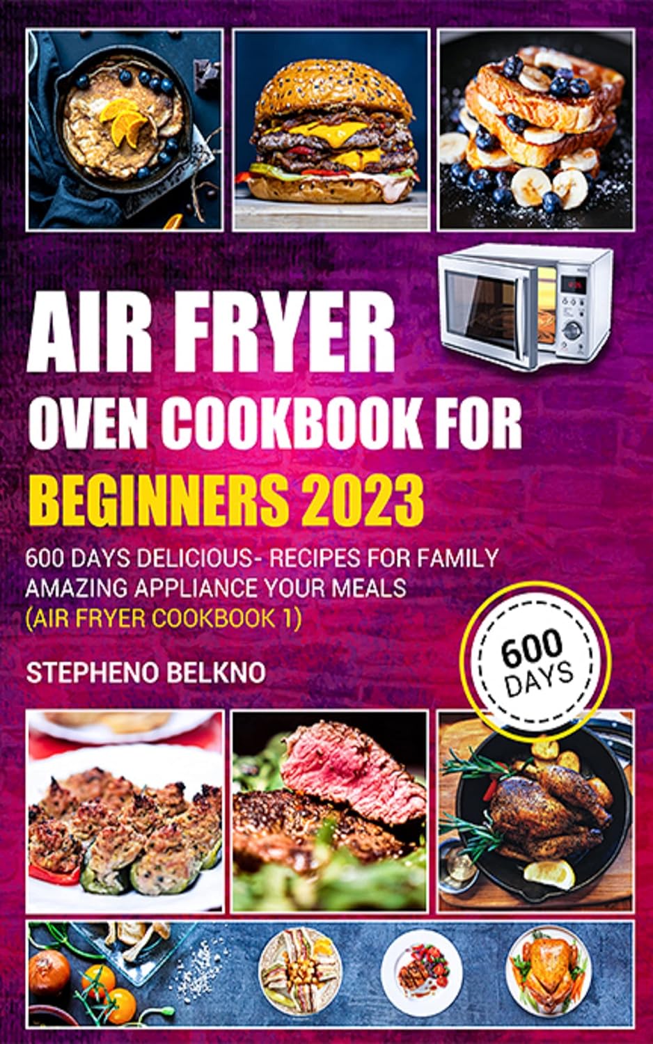 Air Fryer Oven Cookbook for Beginners 2023 600 Days