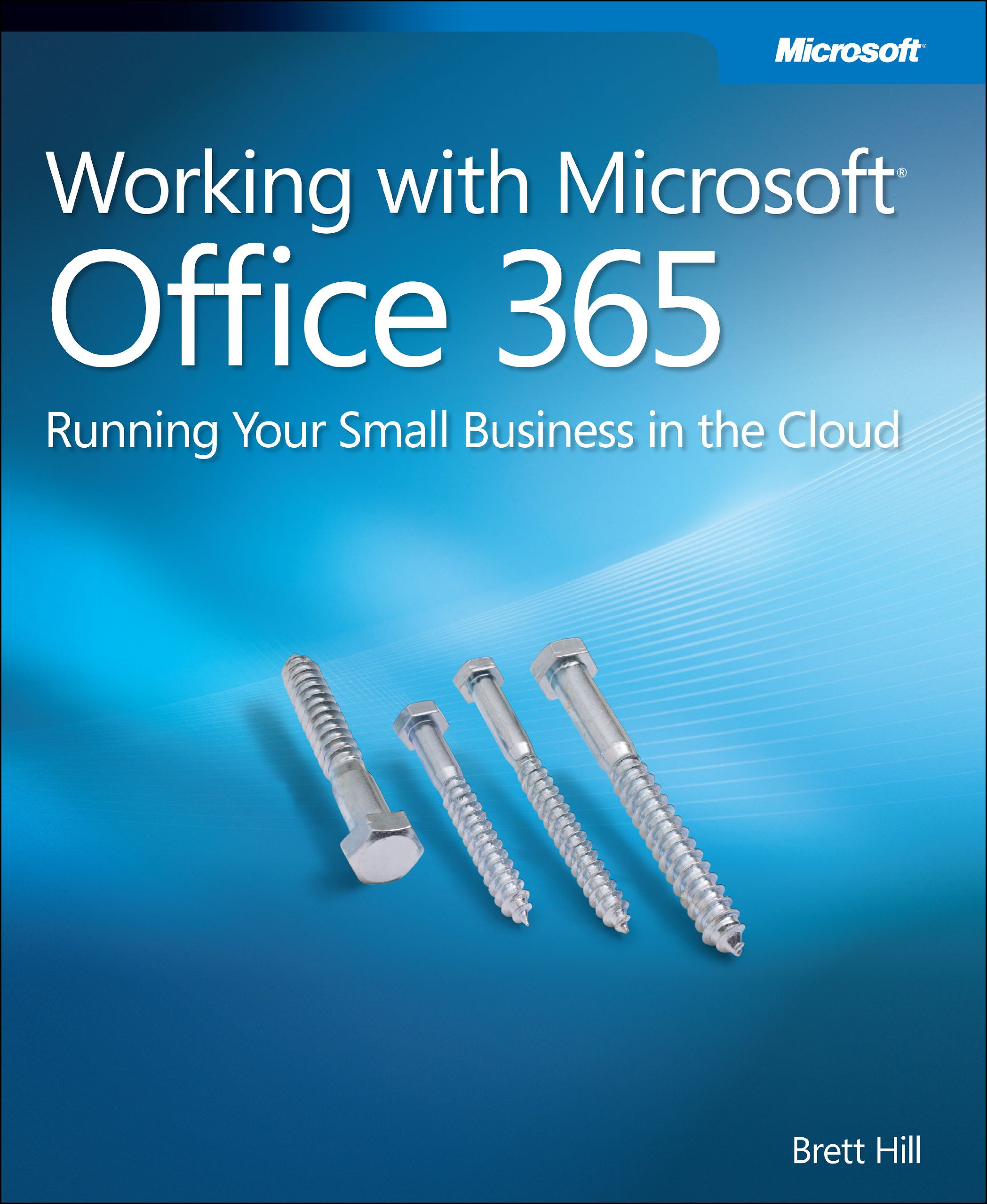 Buy Working With Microsoft Office 365: Running Your Small Business in the Cloud — BookShops.in