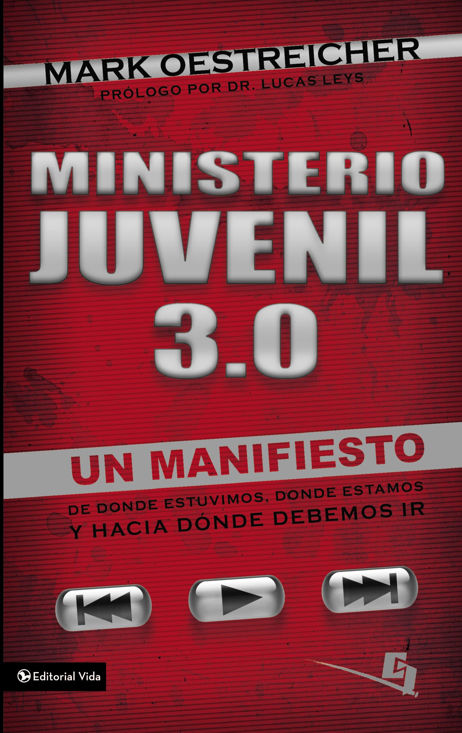 Ministerio juvenil 3.0: A Manifesto of Where We've Been, Where We Are and Where We Need to Go