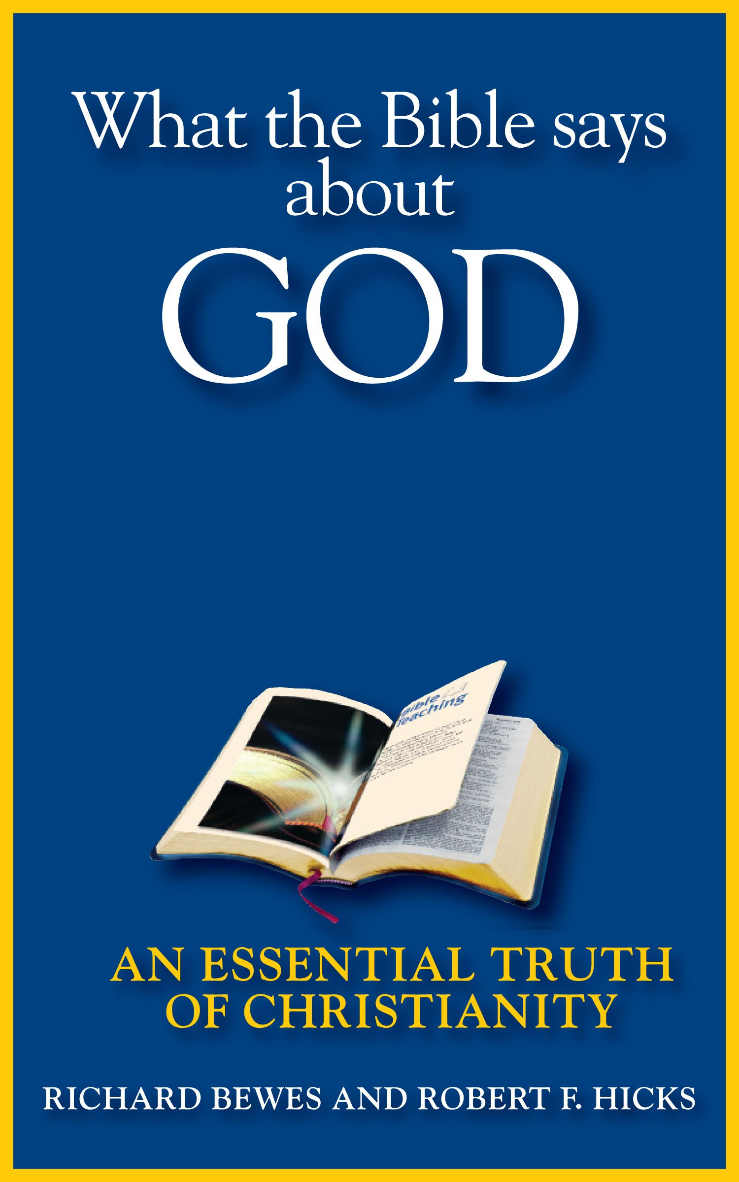 What the Bible Says about God: An Essential Truth of Christianity (The Essential Truths of Christianity Book 2)