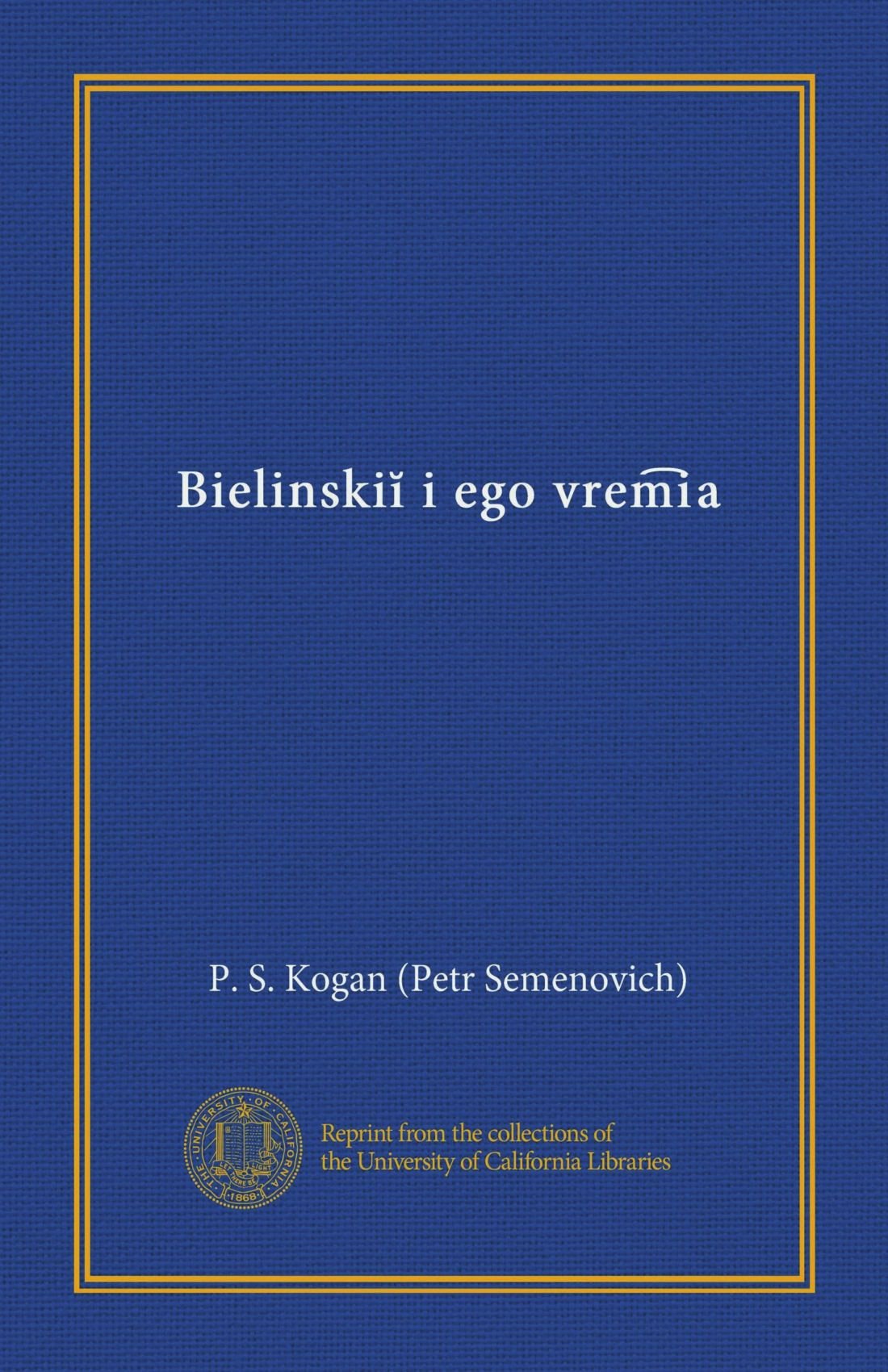 P. S. KoganBielinskiĭ i ego vremi͡a (Russian Edition)