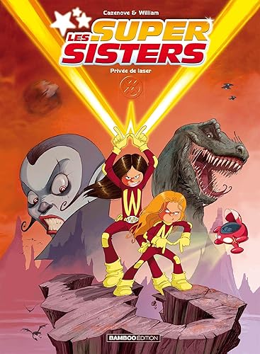 Les Sisters : Les Supersisters - tome 01: Privée de laser