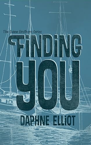 Finding You: A Fake Relationship Romance (Quinn Brothers Book 2) (The Quinn Brothers)