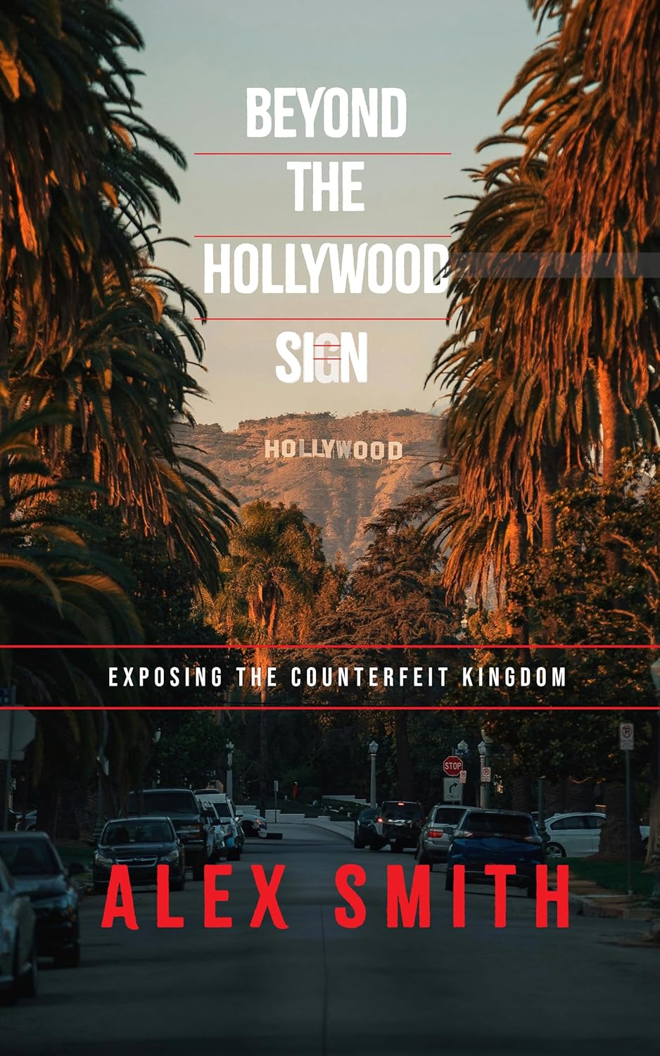 Beyond The Hollywood Sign Exposing The Counterfeit Kingdom