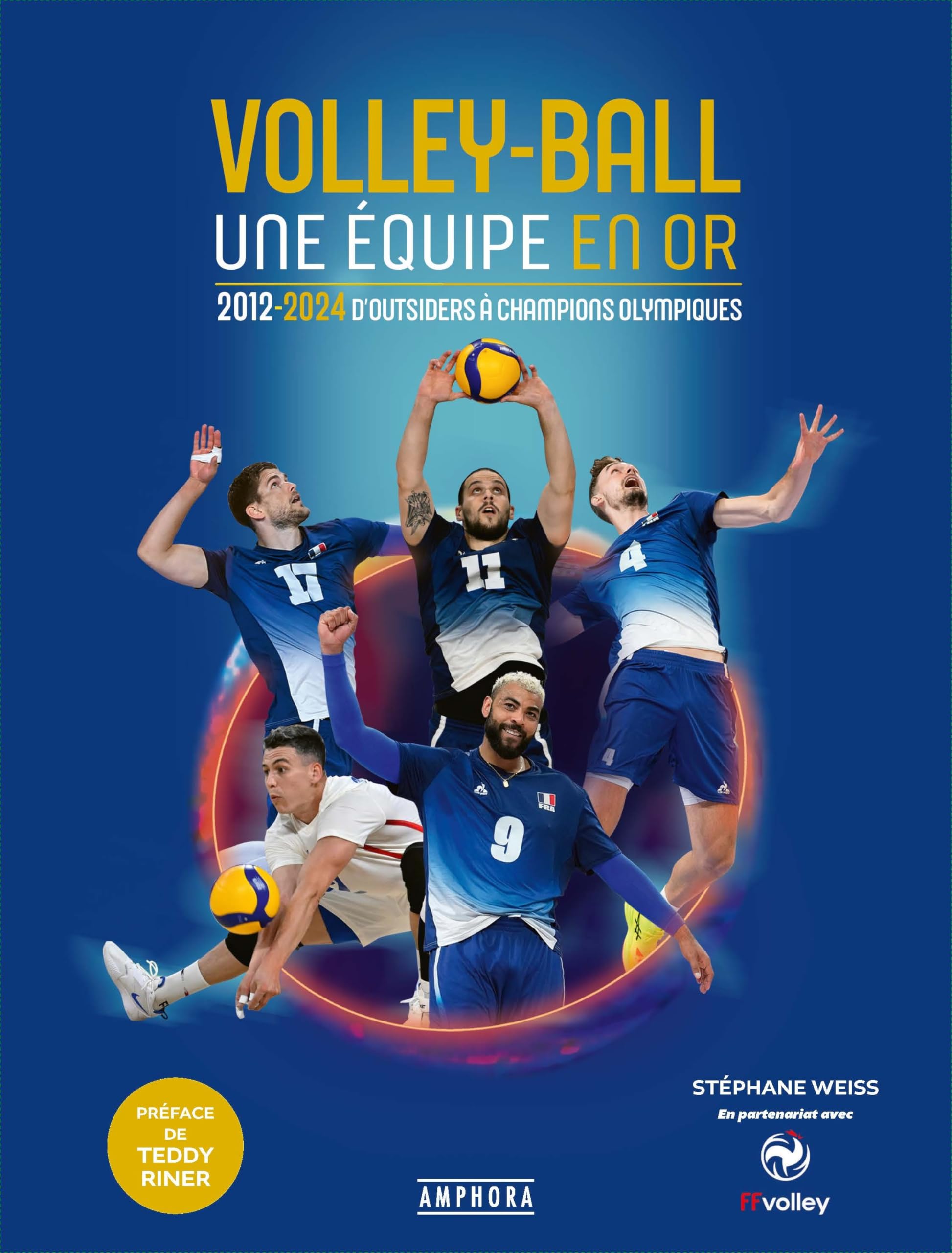 Volley-Ball, une équipe en or: 2012-2024 D'Outsiders à Champions olympiques