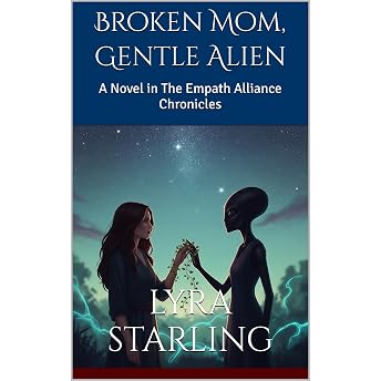 Broken Mom, Gentle Alien Audiobook by Lyra Starling episode artwork