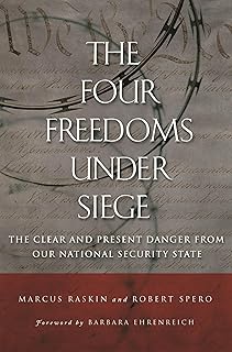 The Four Freedoms under Siege: The Clear and Present Danger from Our National Security State
