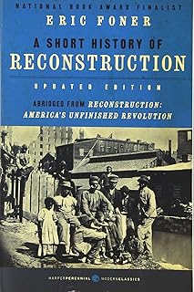 A Short History of Reconstruction [Updated Edition] (Harper Perennial Modern Classics)