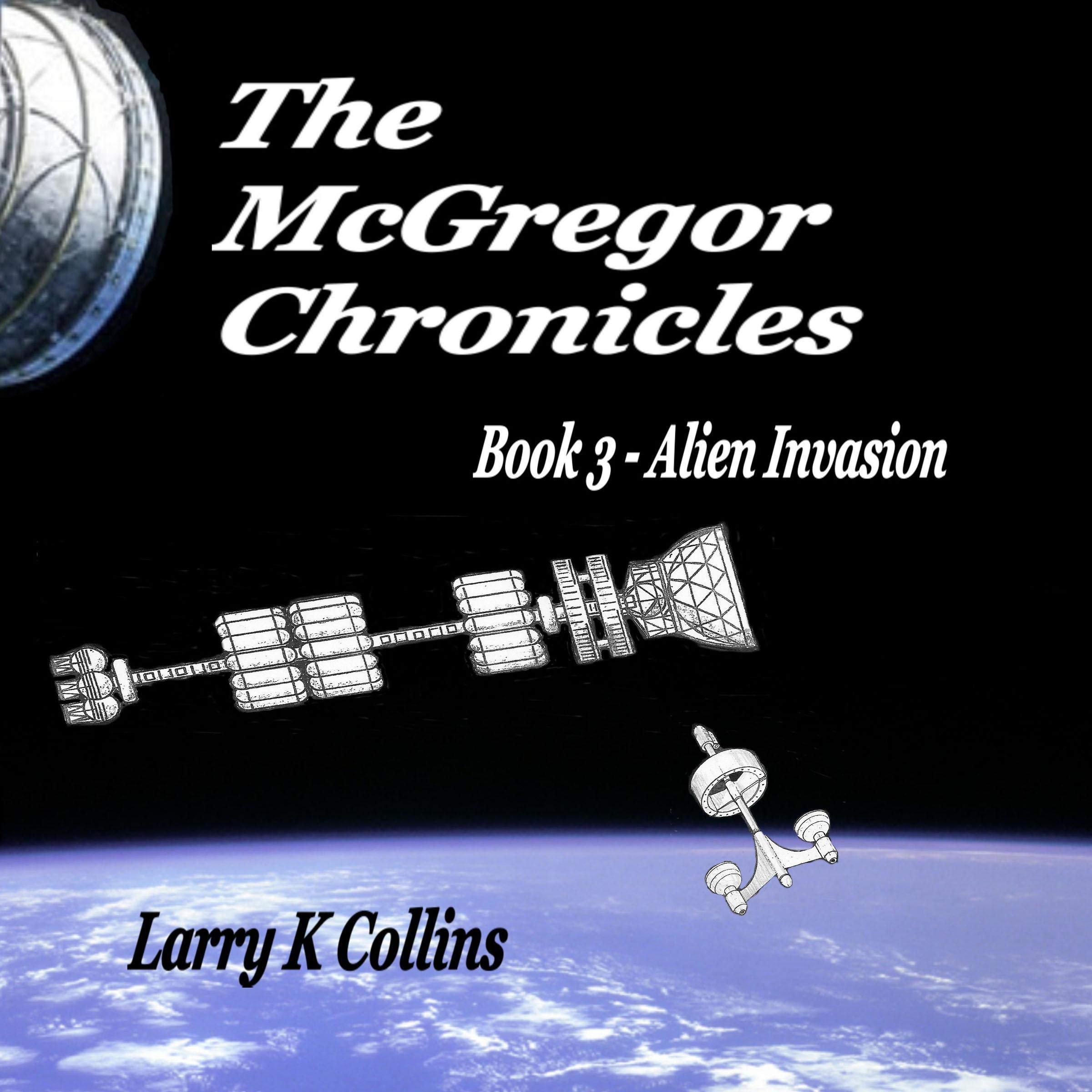 The McGregor Chronicles: Book 3 - Alien Invasion