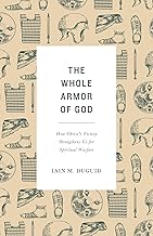 The Whole Armor of God: How Christ's Victory Strengthens Us for Spiritual Warfare