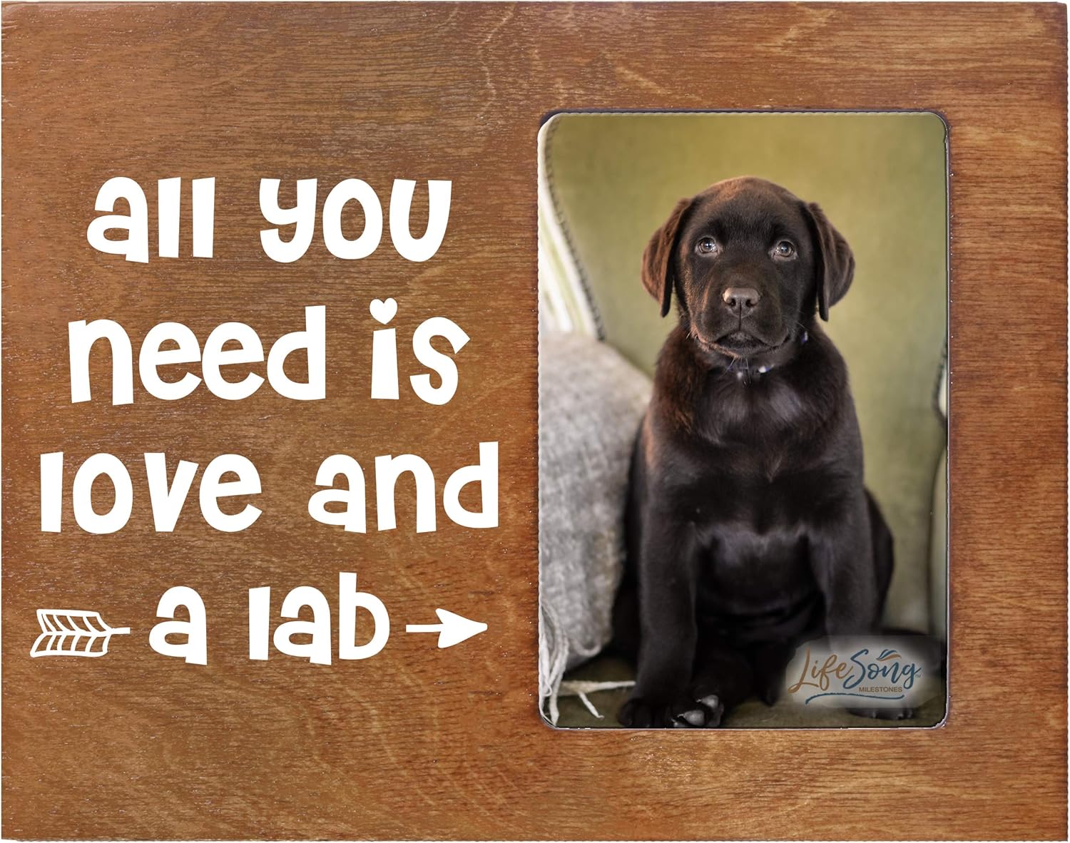 LifeSong Milestones Digitally Printed All You Need Pet Vertical Photo Frame Gift Ideas for Black Lab & Dog Lovers - Golden Lab Owner Frame Gift 8”x10” Holds 4”x6” Photo (Walnut)