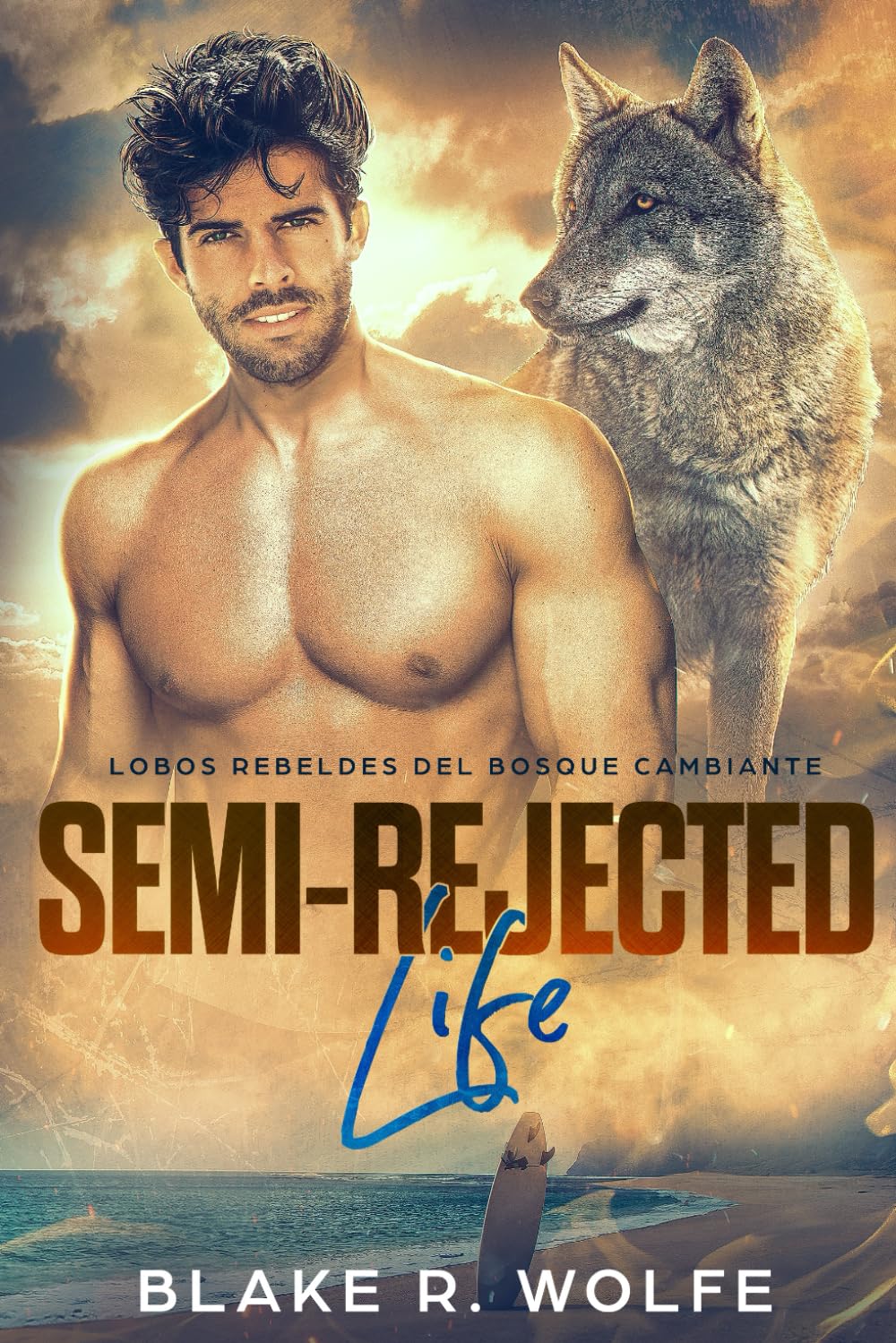 Semi-Rejected Life (Versión en español): Romance paranormal de pueblo pequeño con cambiaformas gay (Lobos Rebeldes del Bosque Cambiante)