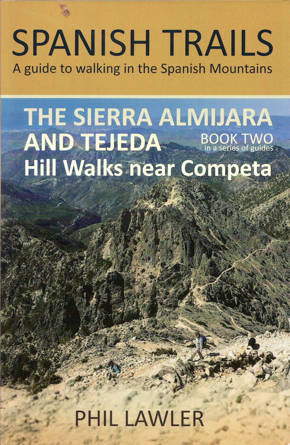 The Sierra Almijara & Tejeda - Book 2 - Hill walks near Competa (The Sierra Almijara and Tejeda: Hill walks near Comepta)