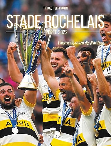 Stade Rochelais, épopée 2022: L'incroyable saison des Maritimes