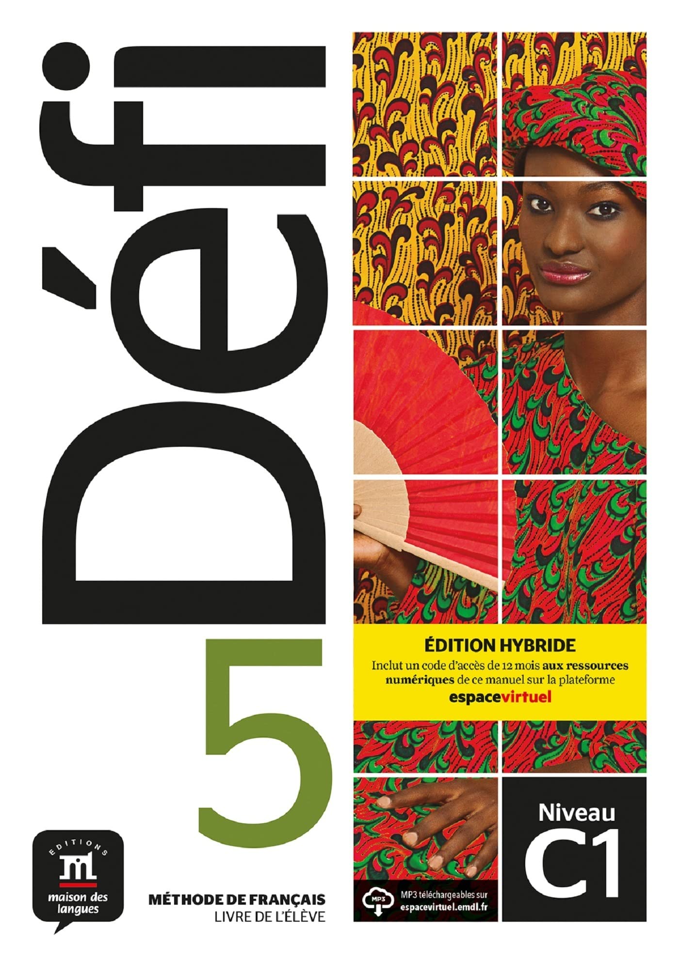 Defi 5 - Edition hybride - Livre de l'eleve + audio. C1: Livre de l'eleve 5 (C1) + fichiers MP3 EDITION HYBRIDE