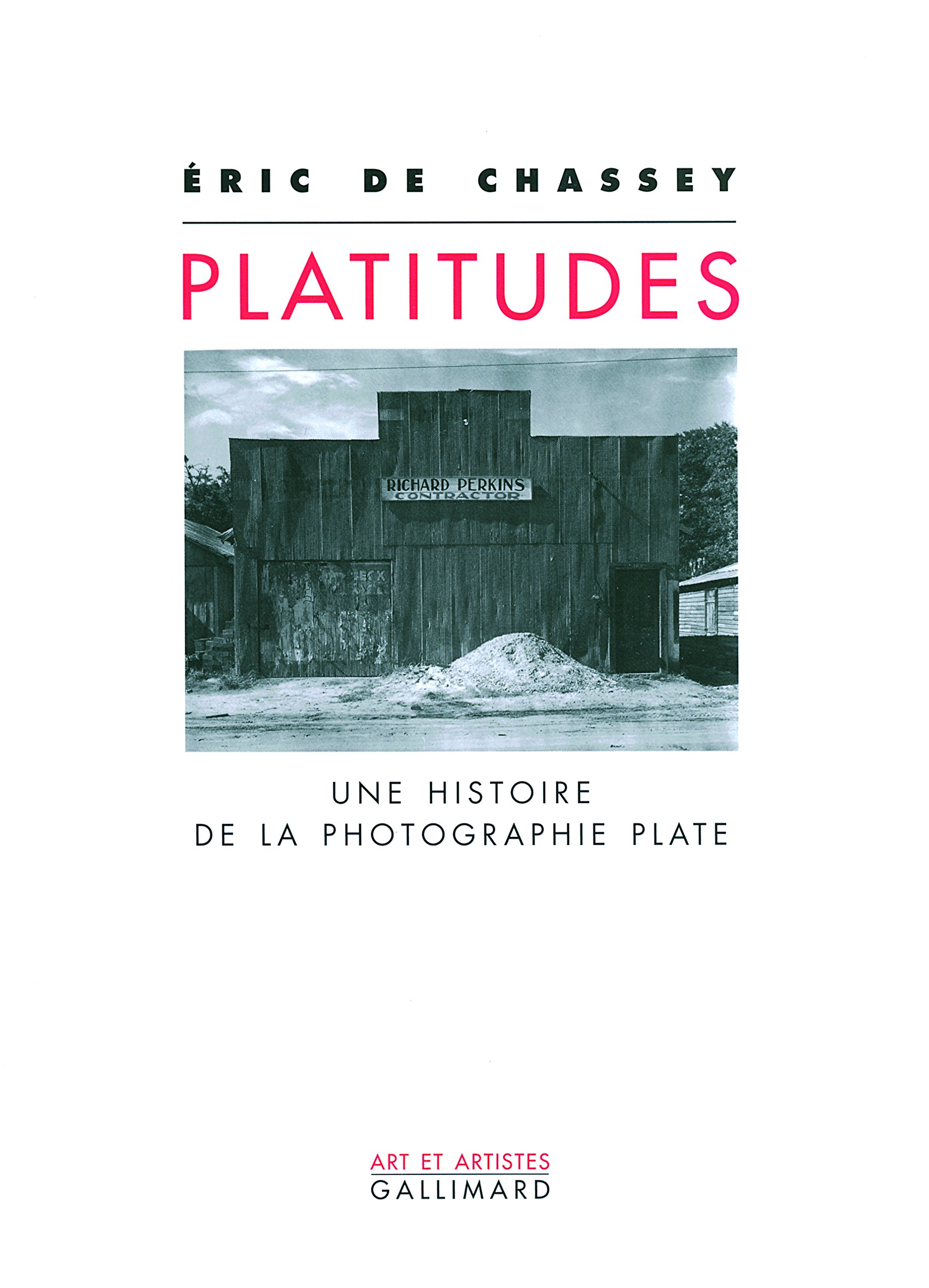 Platitudes histoire de la photographie plate pour comprendre le regard