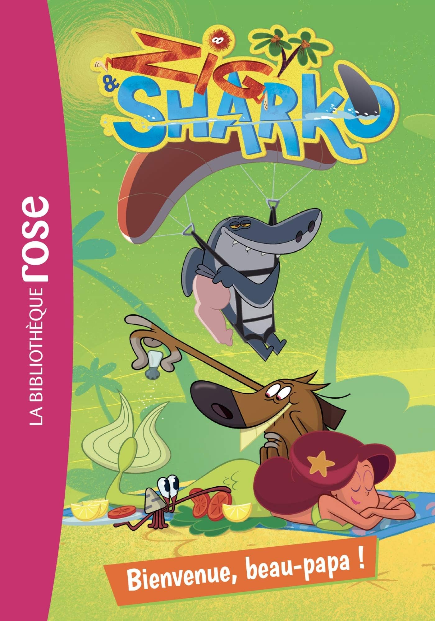 Zig & Sharko, Tome 2. Bienvenue, Beau-Papa Paperback – Illustrated, 16 Jan. 2019