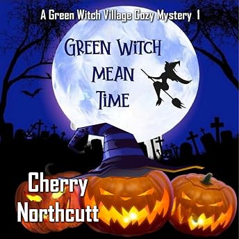Green Witch Mean Time Audiobook by Cherry Northcutt episode artwork