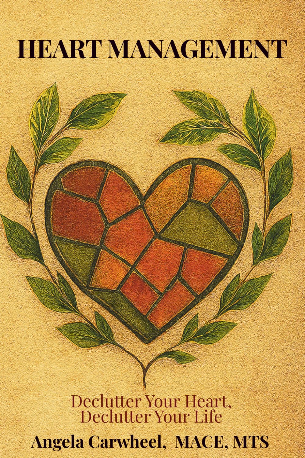 HEART MANAGEMENT: Declutter Your Heart, Declutter Your Life