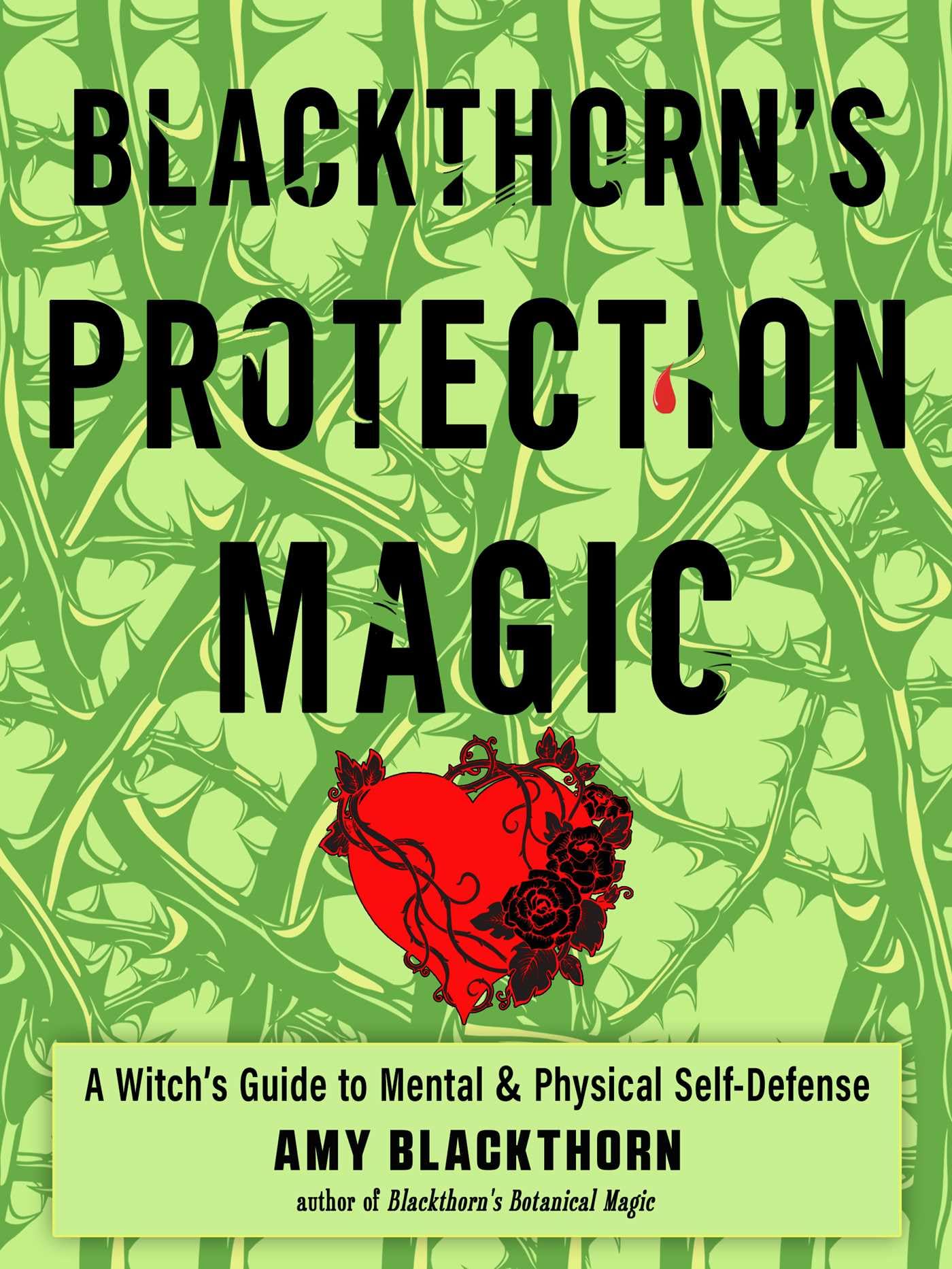 Blackthorn's Protection Magic: A Witch's Guide . Blackthorn**