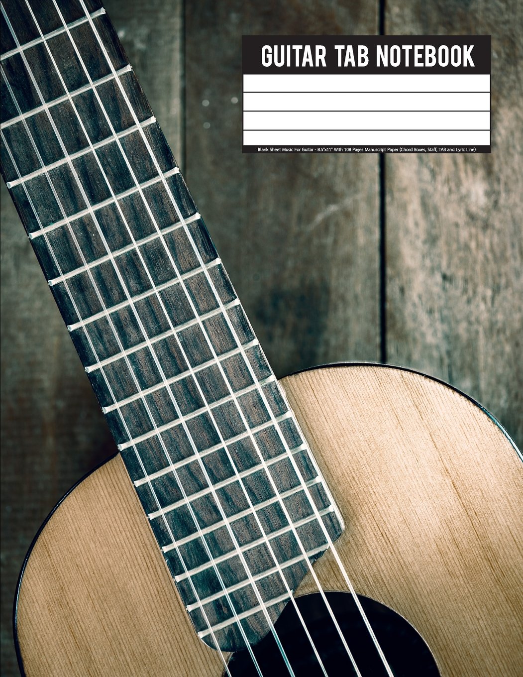Guitar Tab Notebook: Blank Sheet Music For Guitar - 8.5"x11" With 108 Pages Manuscript Paper (Chord Boxes, Staff, TAB and Lyric Line): Guitar Tab Notebook: Volume 2