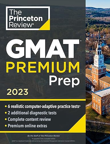 Princeton Review GMAT Premium Prep, 2023: 6 Computer-Adaptive Practice Tests + Review &amp; Techniques + Online Tools (Graduate School Test Preparation)