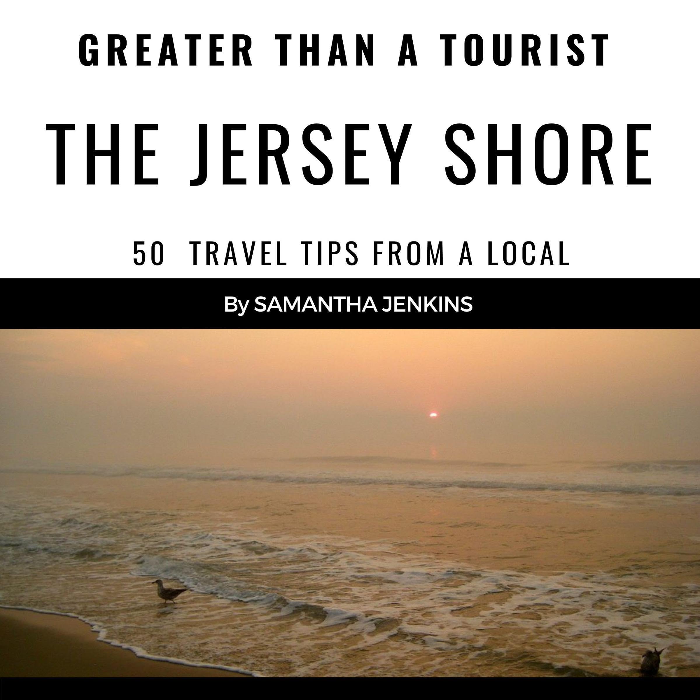 Greater Than a Tourist: The Jersey Shore