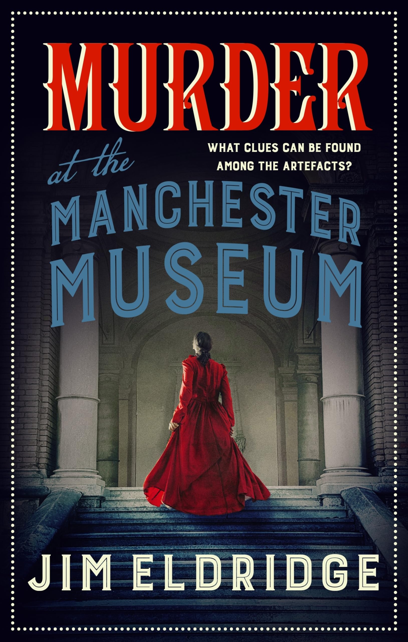 Murder at the Manchester Museum: A whodunnit that will keep you guessing (Museum Mysteries)