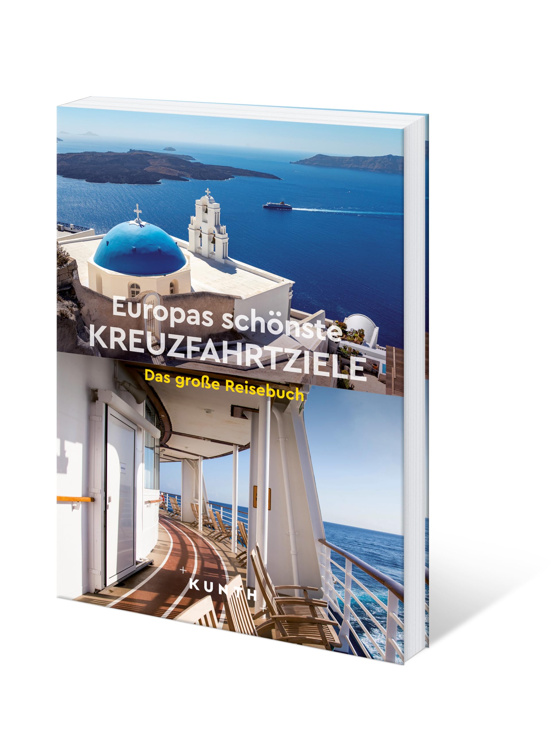 KUNTH Europas schönste Kreuzfahrtziele: Das große Reisebuch (KUNTH Unterwegs)