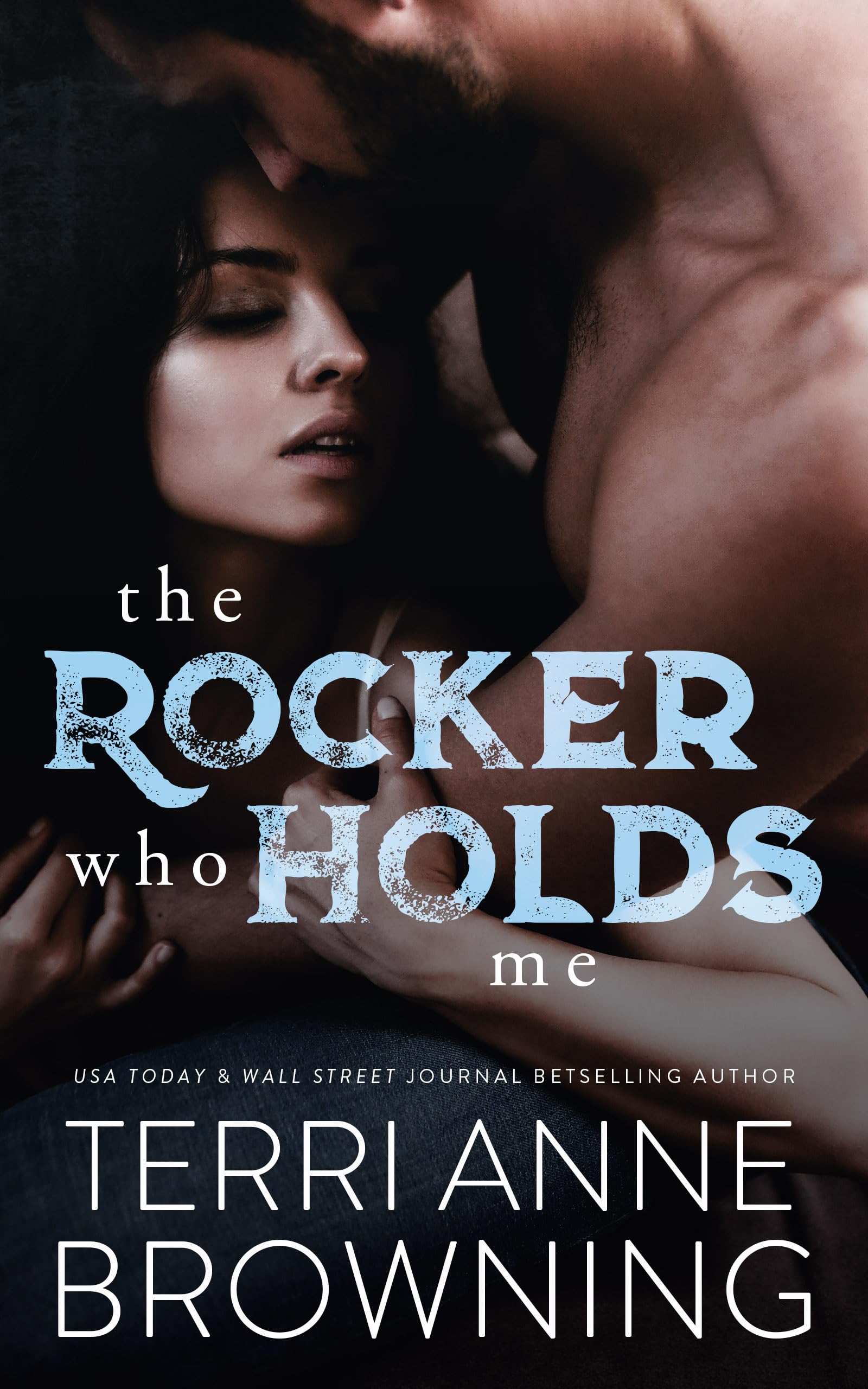 The Rocker Who Holds Me (The Rocker Series Book 1)