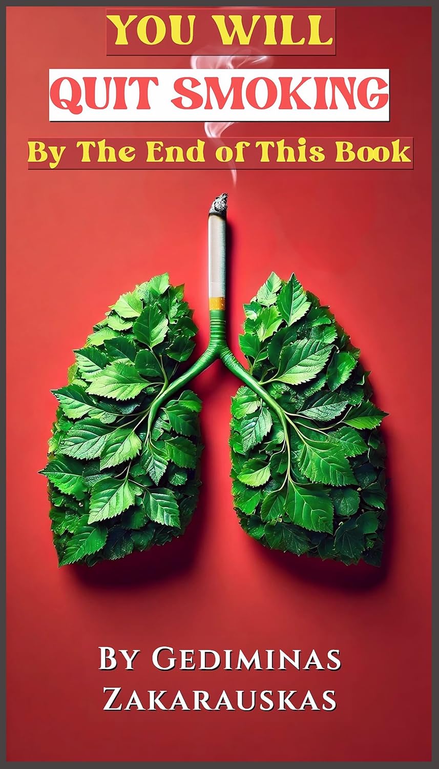 You Will Quit Smoking By The End of This Book: Beat the Habit: Expert Strategies for a Lasting Change      Kindle Edition