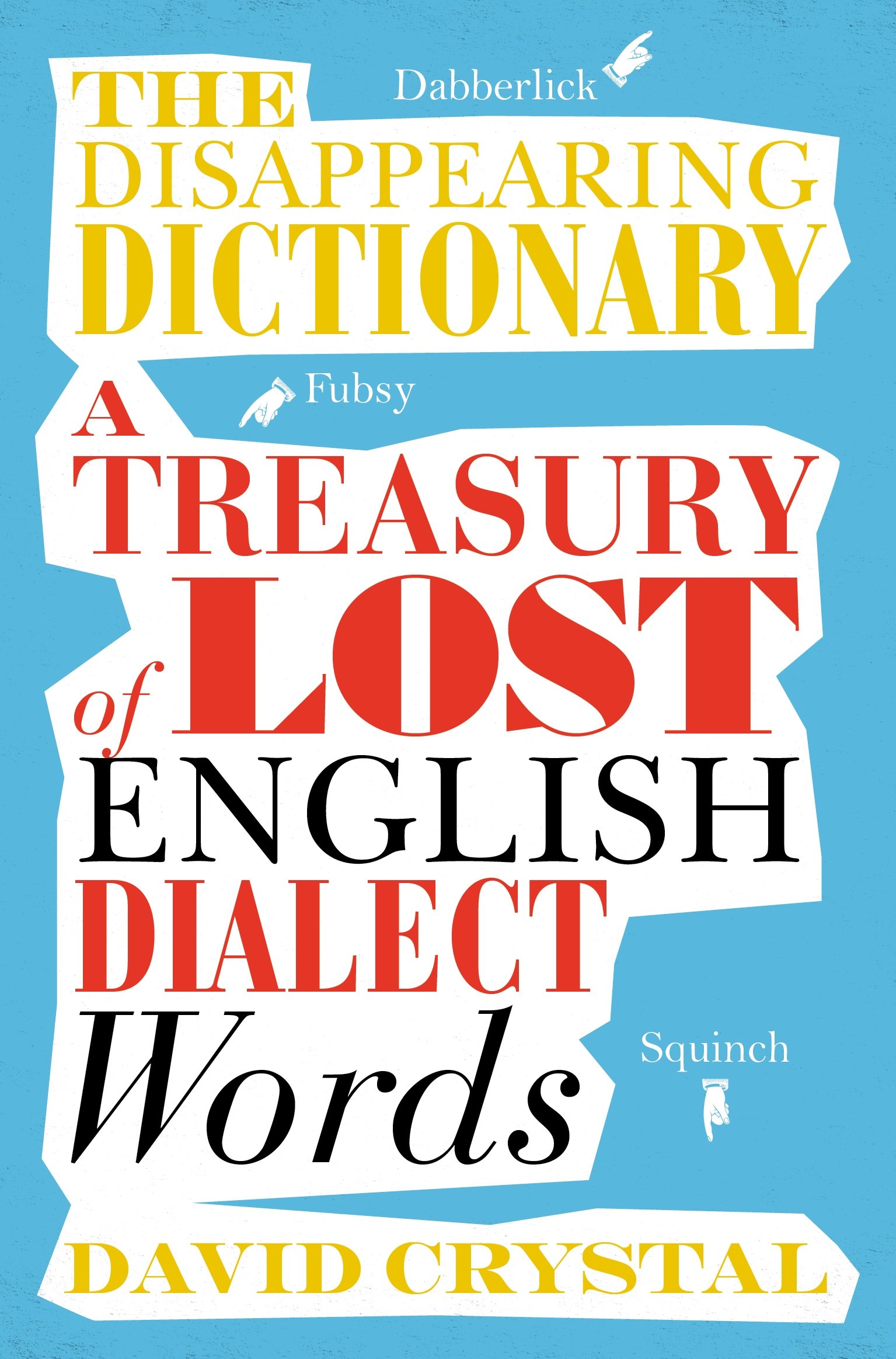 The Disappearing Dictionary: A Treasury of Lost English Dialect Words