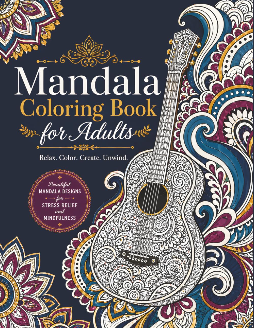 Mandala Coloring Book for Adults: Intricate Patterns and Musical Themes for Stress Relief, Mindfulness, and Creative Relaxation