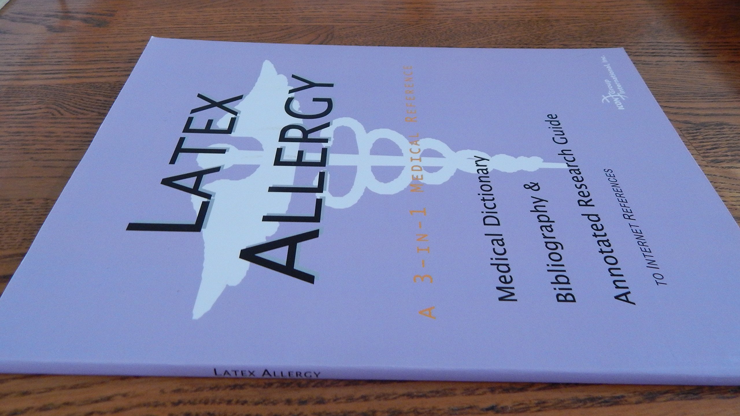 Buy Latex Allergy Rences: A Medical Dictionary, Bibliography, And Annotated Research Guide To Internet Refe — BookShops.in