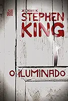 O iluminado: Coleção Biblioteca Stephen King- Idioma Português