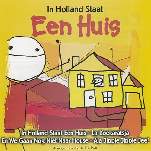 In Holland Staat Een Huis by House For Kids on Amazon Music Amazon.co.uk In Holland Staat Een Huis by House For Kids on Amazon Music Amazon.co.uk