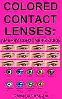 Colored Contact Lenses: an Easy Consumer's Guide (English Edition)