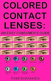 Colored Contact Lenses: an Easy Consumer's Guide (English Edition)