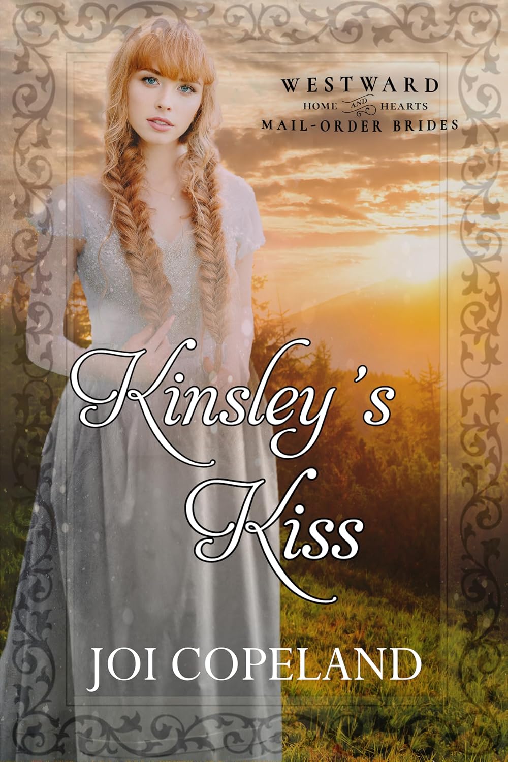 Kinsley's Kiss Westward Home and Hearts Mail OrderBrides Book 45