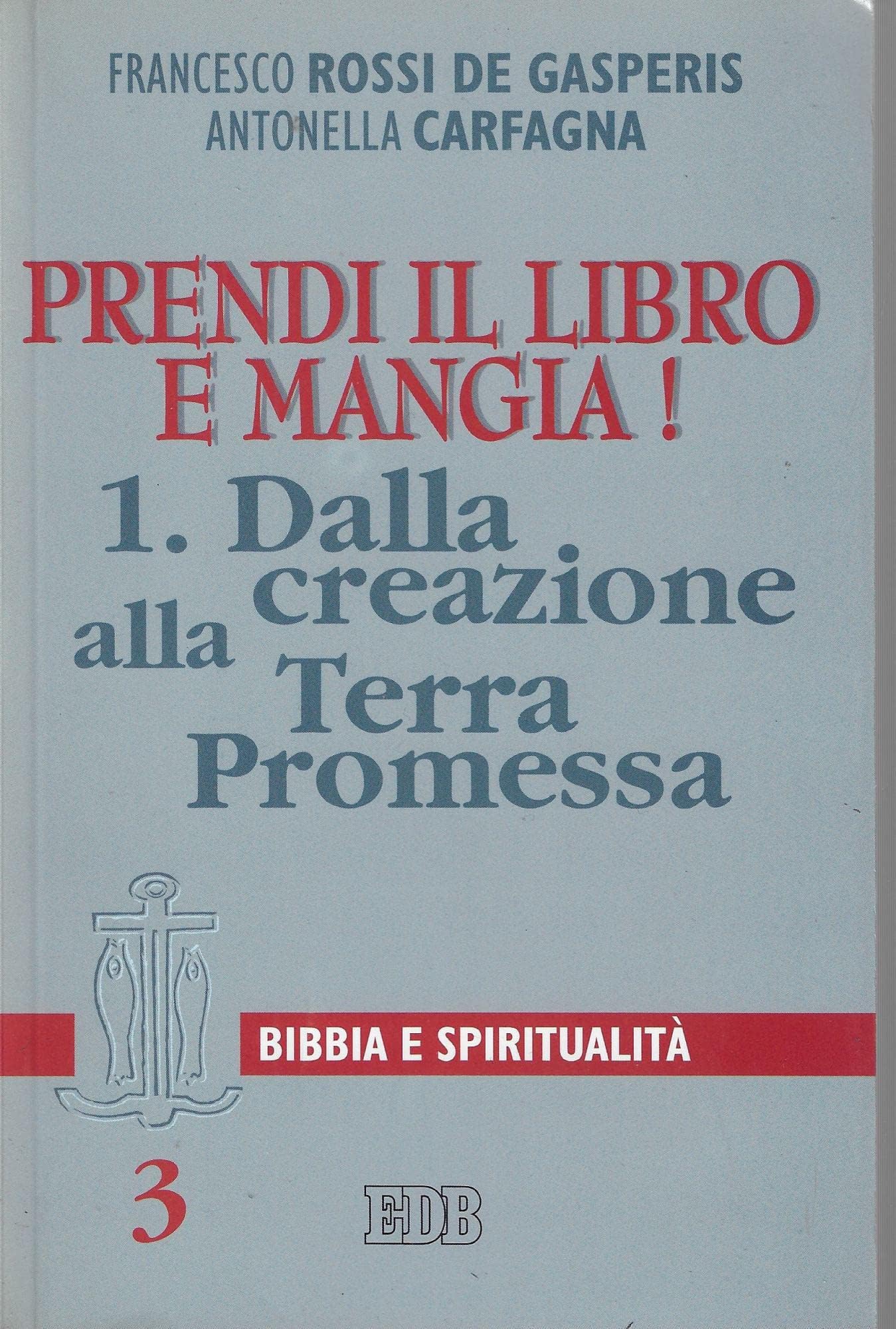 Prendi Il Libro E Mangia!. Dalla Creazione Alla Terra Promessa (Vol. 1) - 4